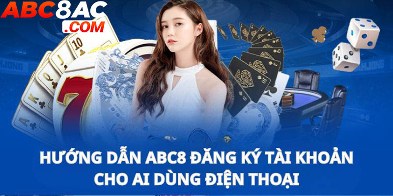 Hướng dẫn ABC8 về quy trình tạo tài khoản mới cho hội viên